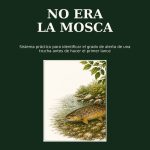 Portada del ebook No era la mosca, guía para identificar el grado de alerta de una trucha antes del primer lance.